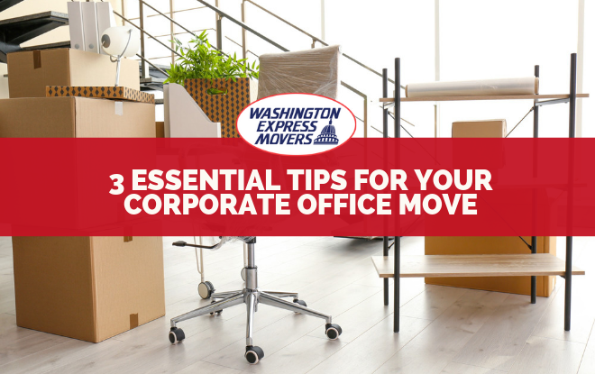 3 Essential Tips For Your Corporate Office Move  